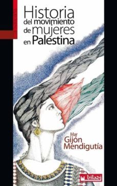 historia del movimiento de mujeres en palestina-mar gijon mendigutia-9788416350407