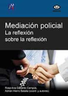mediacion policial. la reflexion sobre la reflexion-9788416356607
