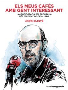 els meus cafès amb gent interessant-jordi baste-9788416372607