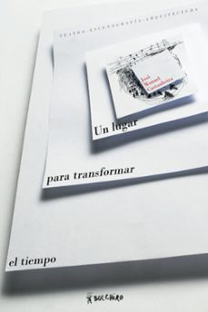 un lugar para transformar el tiempo-jose manuel castanheira-9788416503407