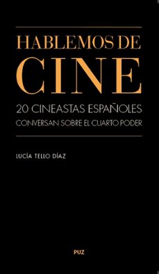 hablemos de cine: 20 cineastas españoles conversan sobre el poder-9788416515707
