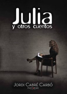 julia y otros cuentos-jordi cabr� carb�-9788416658107