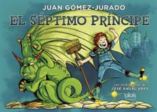 el septimo principe-juan gomez jurado-9788416712007