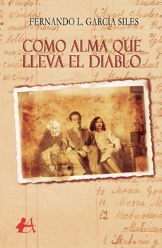 como alma que lleva el diablo-fernando l. garcia siles-9788416824007