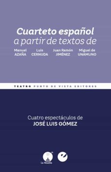 cuarteto español. a partir de textos de manuel azaña, luis cernud a, juan ramon jimenez y miguel de unamuno-miguel de unamuno-9788416876907