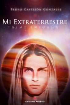 mi extraterrestre: inime informa-pedro castejon gonzalez-9788416977307