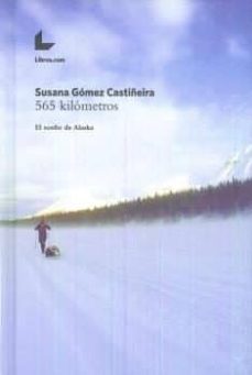 565 kilometros: el sueño de alaska-susana gomez castiñeira-9788417023607