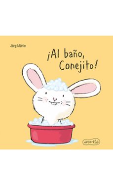 ¡al baño, conejito!-jorg muhle-9788417222307