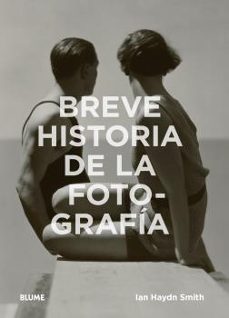 breve historia de la fotografia: guia de bolsillo con los generos , las obras, los temas y las tecnicas fundamentales-ian haydn smith-9788417254407