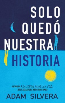 solo quedo nuestra historia (ebook)-adam silvera-9788417312107