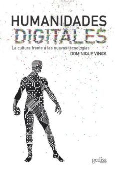 humanidades digitales: la cultura frente a las nuevas tecnologias-dominique vinck-9788417341107