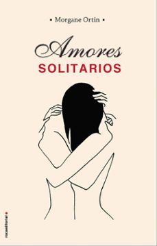 amores solitarios-morgane ortin-9788417541507