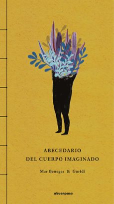 abecedario del cuerpo imaginado (2ª ed.)-mar benegas-9788417555207