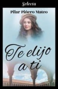 te elijo a ti (ebook)-pilar piñero-9788417610807