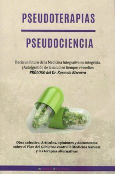 pseudoterapias / pseudociencia: si a las terapias alternativas-fernando luis cabal riera-9788417693107