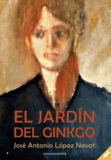 el jardin del ginkgo-jose antonio lopez nevot-9788417852207