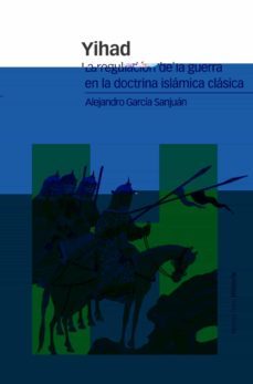 yihad: la regulacion de la guerra en la doctrina islamica clasica-9788417945107