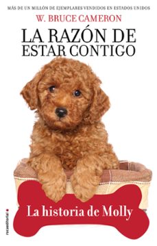 la razon de estar contigo. la historia de molly-w. bruce cameron-9788417968007