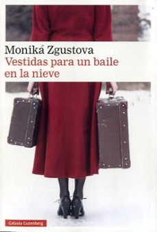 vestidas para un baile en la nieve-monika zgustova-9788417971007