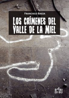 los crimenes del valle de la miel (ebook)-francisco baeza-9788418017407