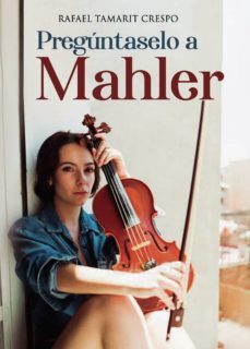 pregúntaselo a mahler-rafael tamarit crespo-9788418031007