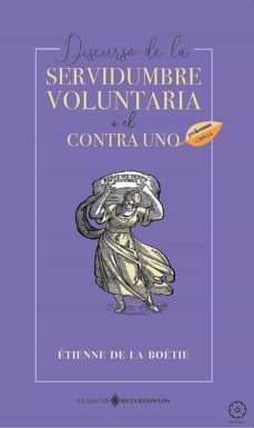 discurso de la servidumbre voluntaria o el contra uno-9788418115707