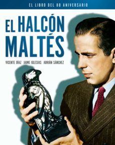 el halcon maltes. el libro del 80 aniversario-vicente diaz-jaime iglesias-adrian sanchez-9788418181207