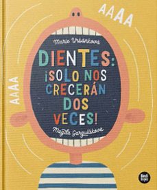 dientes: ¡solo nos crecerán dos veces!-9788418288807