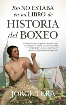 ESO NO ESTABA EN MI LIBRO DE HISTORIA DEL BOXEO | JORGE LERA