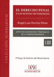 derecho penal y las nuevas tecnologias. aspectos sustantivos y procesales de la ciberdelincuencia-9788418455407