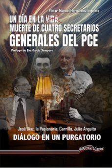 un dia en la vida-muerte de cuatro secretarios generales del pce-v. manuel hernandez ingelmo-9788418492907