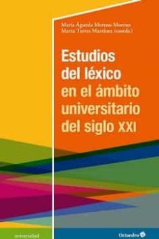 estudios del lexico en el ambito universitario del siglo xxi-maria moreno moreno-marta torres martinez-9788418615207