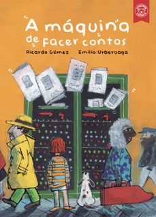 a maquina de facer contos-ricardo gomez-emilio urberuaga-9788418687907
