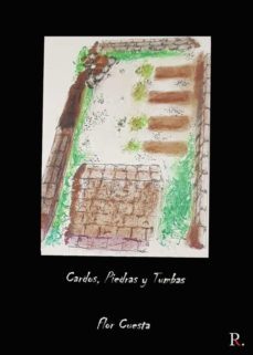 cardos, piedras y tumbas-flor cuesta rodrigo-9788418721007