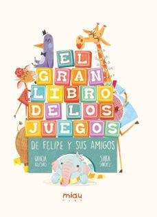 el gran libro de los juegos de felipe y sus amigos-9788418753107