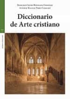 diccionario de arte cristiano-francisco javier monclova gonzalez-antonio manuel perez camacho-9788418932007