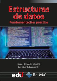 estructuras de datos-miguel hernandez bejarano-luis eduardo baquero rey-9788418971907
