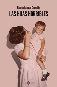 las hijas horribles-blanca lacasa carralon-9788419119407