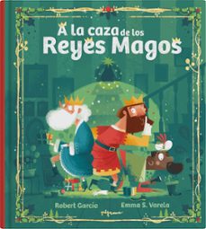 a la caza de los reyes magos-emma s. varela-9788419135407