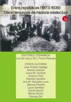 entre republicas (1873-1939) doce ensayos de historia intelectual-9788419159007