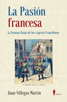 la pasion francesa-juan villegas martin-9788419188007