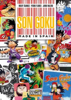 son goku made in spain-pedro florez-micky alvarez-jordi valero-9788419380807