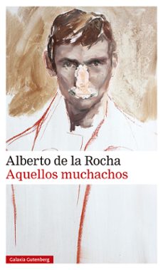aquellos muchachos-alberto de la rocha-9788419392107