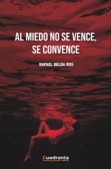 al miedo no se vence, se convence-rafael belda ros-9788419556707