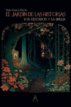 el jardin de las historias. los elegidos y la bruja-yaiza garcia pavon-9788419585707