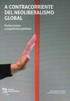 a contracorriente del neoliberalismo global posfascismo y populismos politicos-9788419588807