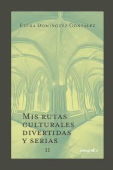 mis rutas culturales divertidas y serias ii-elena dominguez gonzalez-9788419611307