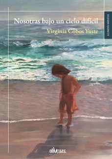 nosotras bajo un cielo dificil (ebook)-virginia cobos yuste-9788419805607