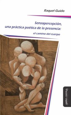 sensopercepcion, una practica poetica de la presencia (ebook)-raquel guido-9788419830807