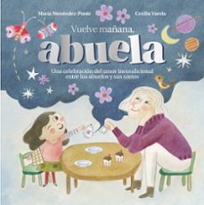 vuelve mañana, abuela-maria menendez-ponte-cecilia varela-9788419834607